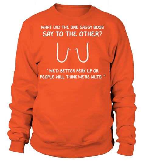 Age Saggy Boob Funny Old Woman Gift Women's Sweatshirt