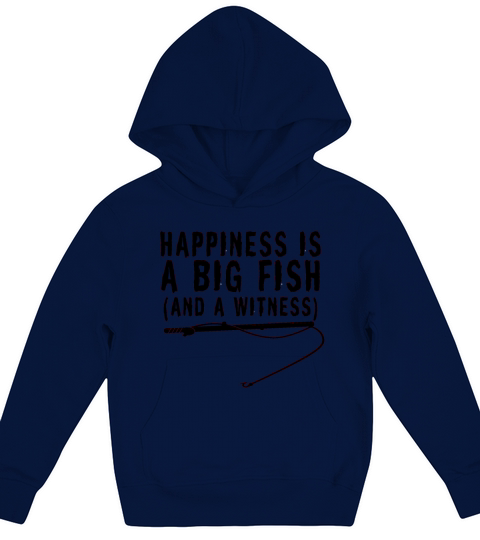Happiness is A Big Fish & A Witness Kids Hoodie