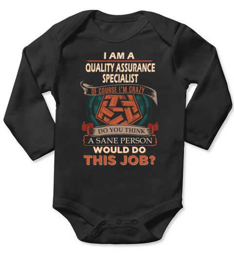 Quality Assurance Specialist T Shirt - Sane Person Long Sleeve Baby One-Piece