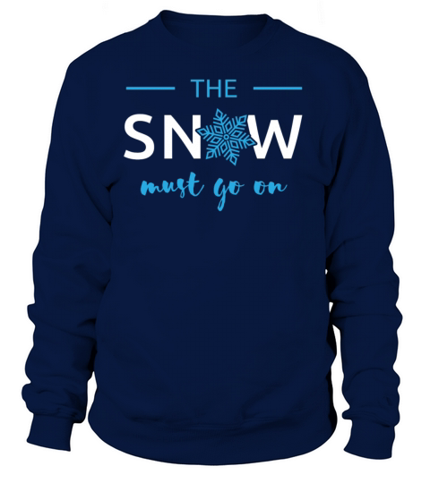 Snow - The snow must go on Women's Sweatshirt
