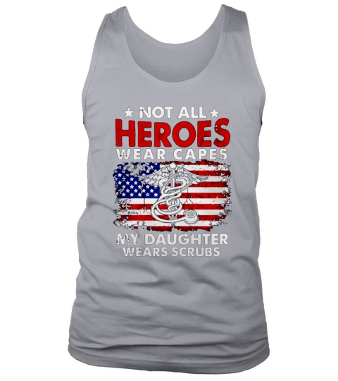 Not All Heroes Wear Capes My Daughter Wears Scrubs Nurse Men's Tank Top