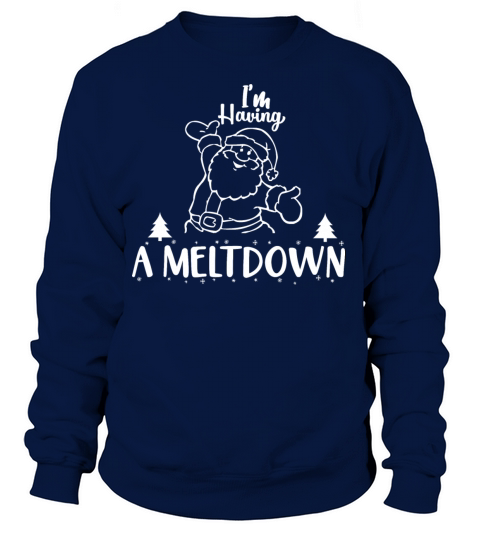 I m Having A Meltdown Women's Sweatshirt
