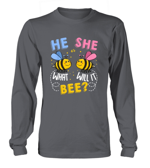 He Or She What Will It Bee Gender Reveal Long sleeved Unisex