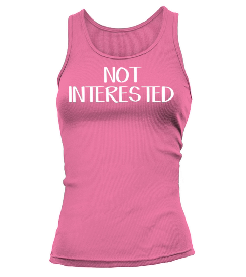 Not Interested Women's Tank Top