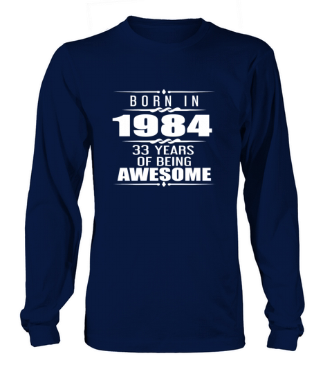 Born in 1984 33 Years of Being Awesome Women's Long Sleeve