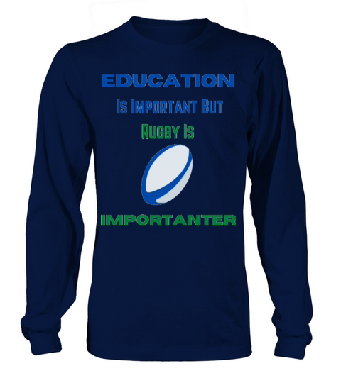 Education Is Important But Rugby Is Importanter Women's Long Sleeve