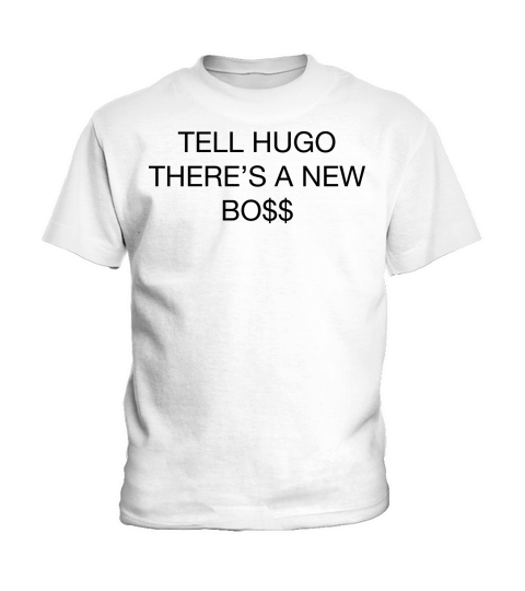 Tell hugo theres a new boss Kids T-Shirt