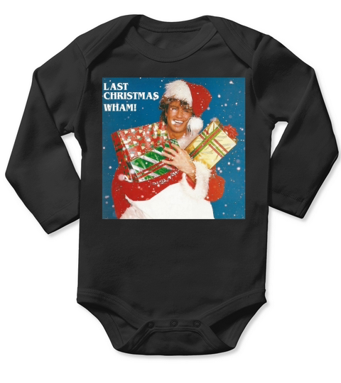 George Michael Last Christmas WHAM shirt - Sweat Shirt Long Sleeve Baby One-Piece