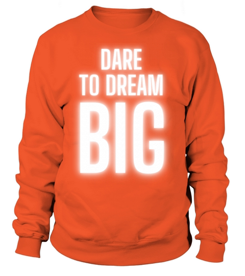 Dare To Dream BIG Neon White Women's Sweatshirt