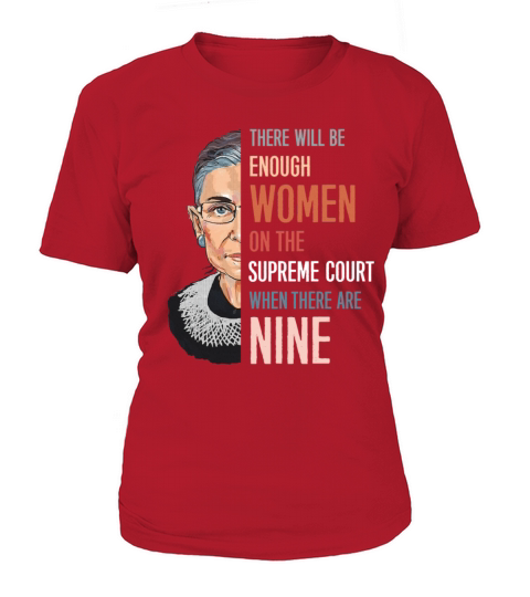There will be enough women on the supreme court Women's T-Shirt