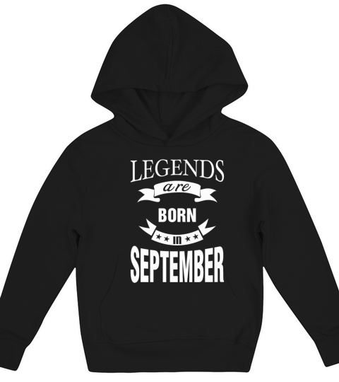 Legends are born in September Kids Hoodie