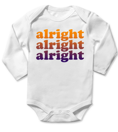 Alright Alright Alright Long Sleeve Baby One-Piece