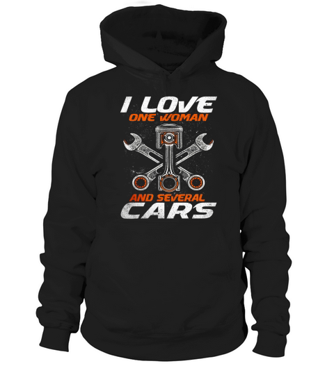 Mechanic I Love One Woman  And Several Cars Hoodie Unisex