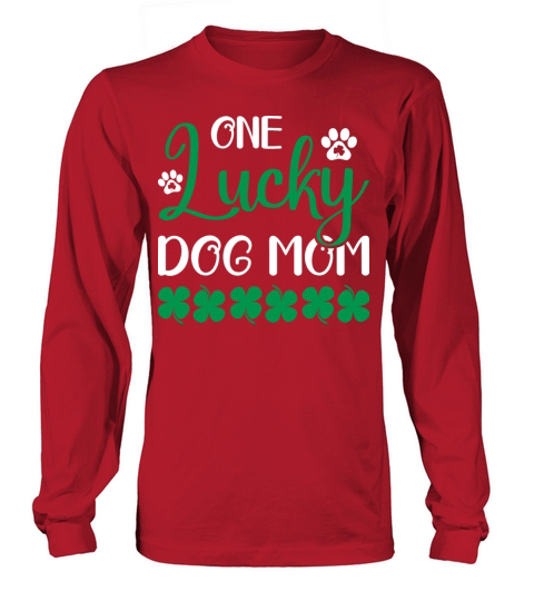 One Lucky Dog Mom Long sleeved Unisex