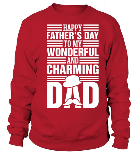 Happy Fathers Day To My Wonderful Charming Dad Women's Sweatshirt
