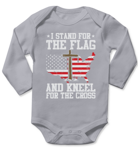 I Stand For The Flag And Kneel For The Cross Long Sleeve Baby One-Piece