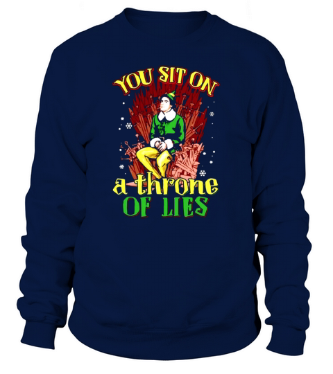 You sit on a Buddy Throne of lies shirt Sweatshirt Unisex