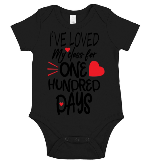 ive loved my class for 100 days Short Sleeve Baby One-Piece