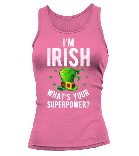 Im Irish Whats your superpower Tank top Woman