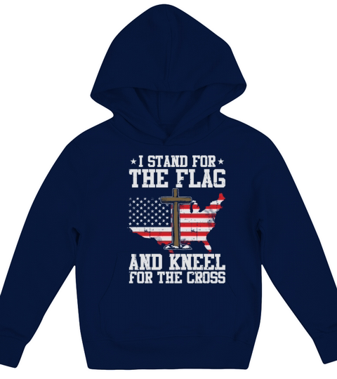 I Stand For The Flag And Kneel For The Cross Kids Hoodie
