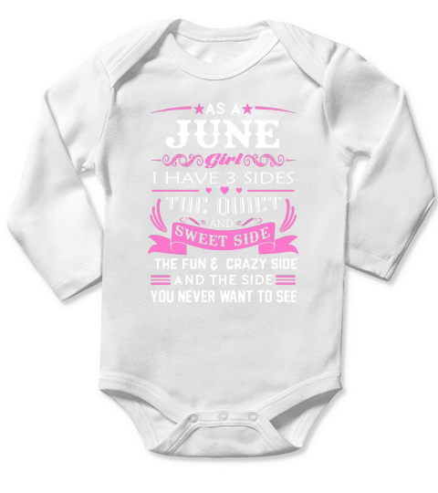 AS A JUNE GIRL I HAVE THREE SIDES Long Sleeve Baby One-Piece