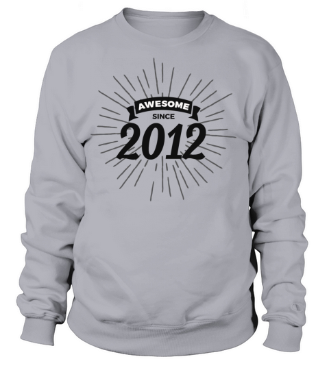 Awesome since 2012 Women's Sweatshirt