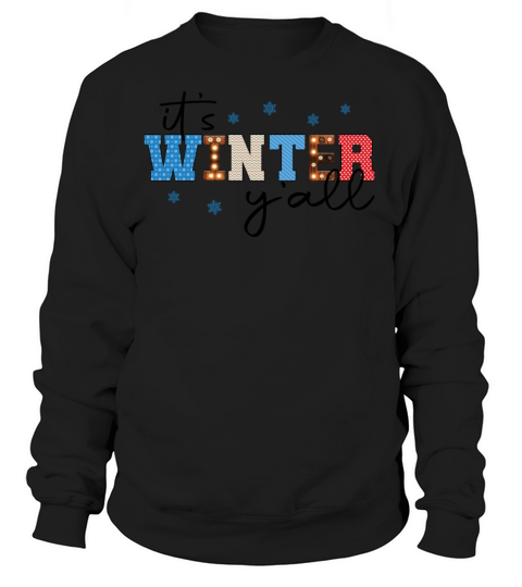 Its winter y all snow design gifts Women's Sweatshirt
