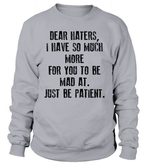 Dear Haters Sweatshirt Unisex