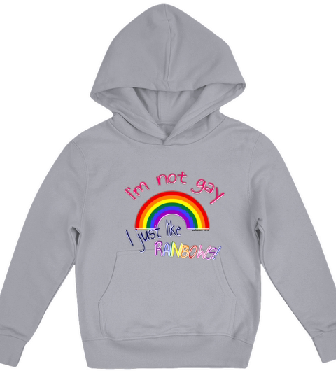I Am Not Gay I Just Like Rainbows Kids Hoodie