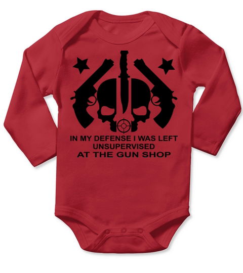 In My Defense I Was Left Unsupervised At Gun Shop Long Sleeve Baby One-Piece