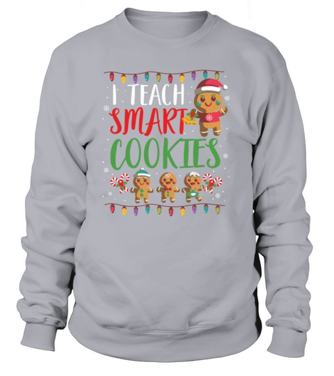 I Teach Smart Cookies Christmas Teacher Gift Ginge Women's Sweatshirt