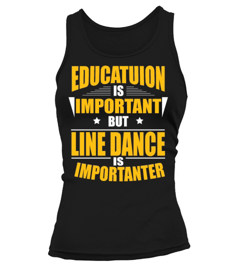 LINE DANCE IS IMPORTANTER Women's Tank Top