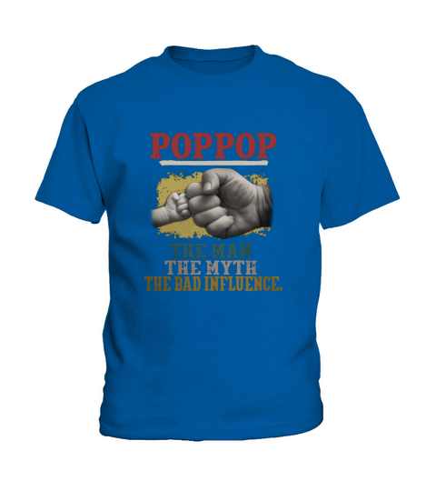 POP POP THE MAN THE MYTH THE BAD INFLUENCE HANDS shirt Kids T-Shirt