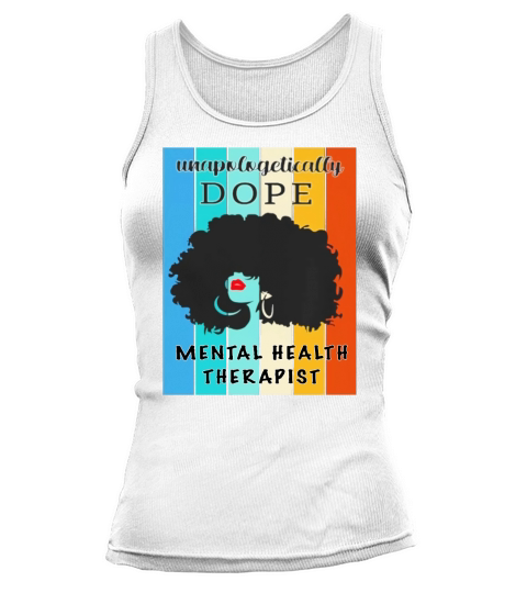 Unapologetically Dope Mental Health Therapist Tank top Woman