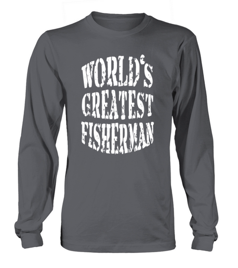 Fishing Cool/Funny Gift-Worlds Greatest Fisherman Men's Long Sleeve