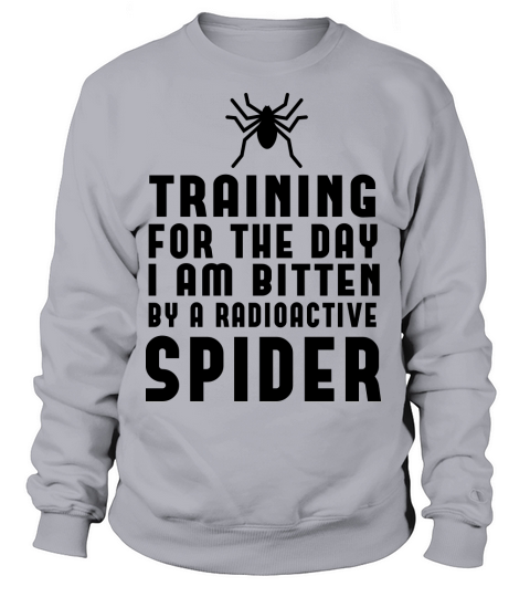Training for day bitten by radioactive spider Women's Sweatshirt