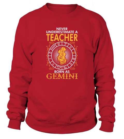 Never Underestimate A Teacher Born As Gemini T Shirt Sweatshirt Unisex