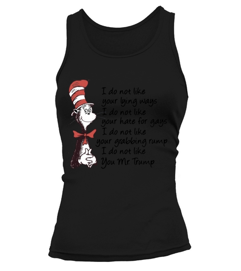 Dr Seuss I Do Not Like Your Lying Ways Shirt Tank top Woman