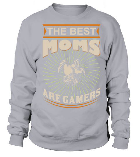 The Best Moms are Gamers Women's Sweatshirt