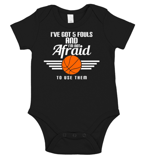 IVe Got 5 Fouls And IM Not Afraid To Use Them Short Sleeve Baby One-Piece