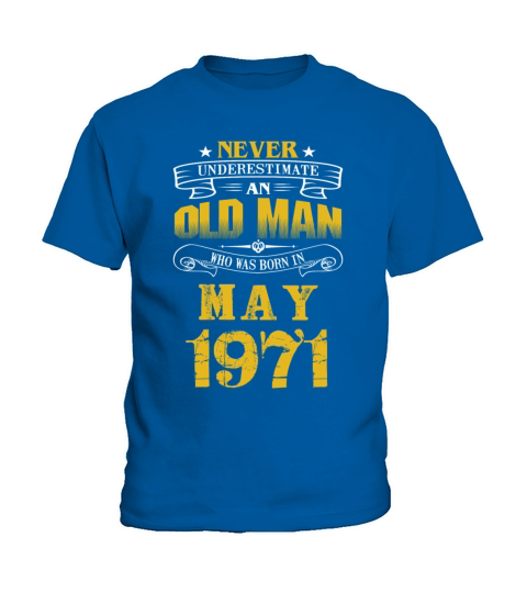 An Old Man Who Was Born In May 1971 Kids T-Shirt