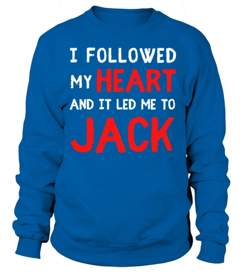 NAMED JACK NAME FIRST NAME DAY SAYINGS Sweatshirt Unisex
