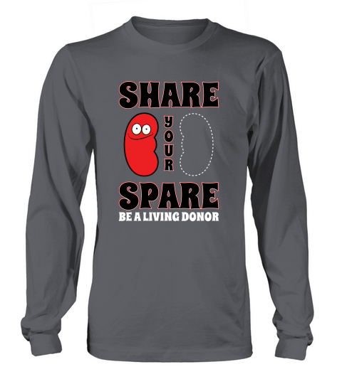 Organ Donation Awareness Share Your Spare Kidney Long sleeved Unisex