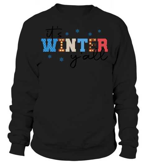 Its winter y all snow design gifts Men's Sweatshirt