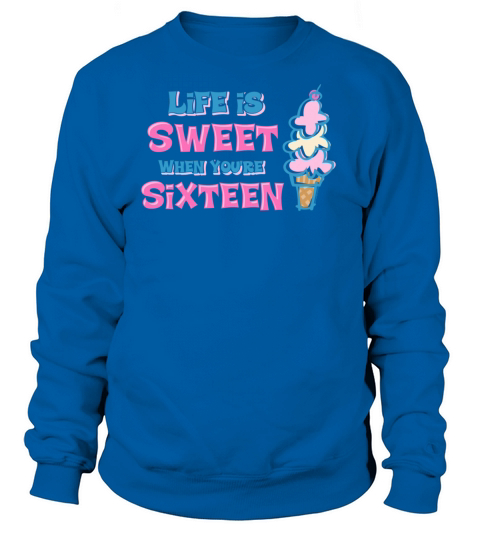 Lifes Sweet 16 Women's Sweatshirt