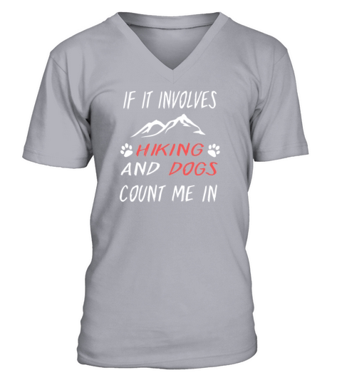 If It Involves Hiking And Dog Count Me In Funny Men's V-Neck T-shirt