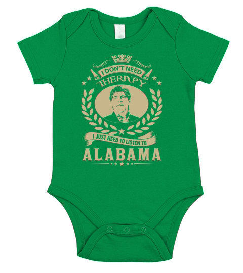 I Dont Need Therapy i Just Need To Listen To Alabama TShirt Short Sleeve Baby One-Piece