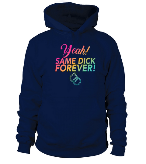 Bride Bachelorette Party Same Dick Forever LGBTQ Men's Hoodie