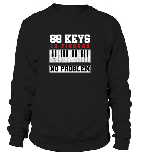Music Musicians Funny Pianist 88 Keys 10 Fingers Women's Sweatshirt