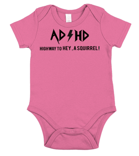 Funny Adhd - Highway To Hey Look A Squirrel Short Sleeve Baby One-Piece